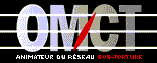 L'emblème de l'OMCT, Organisation Mondiale Contre la Torture.